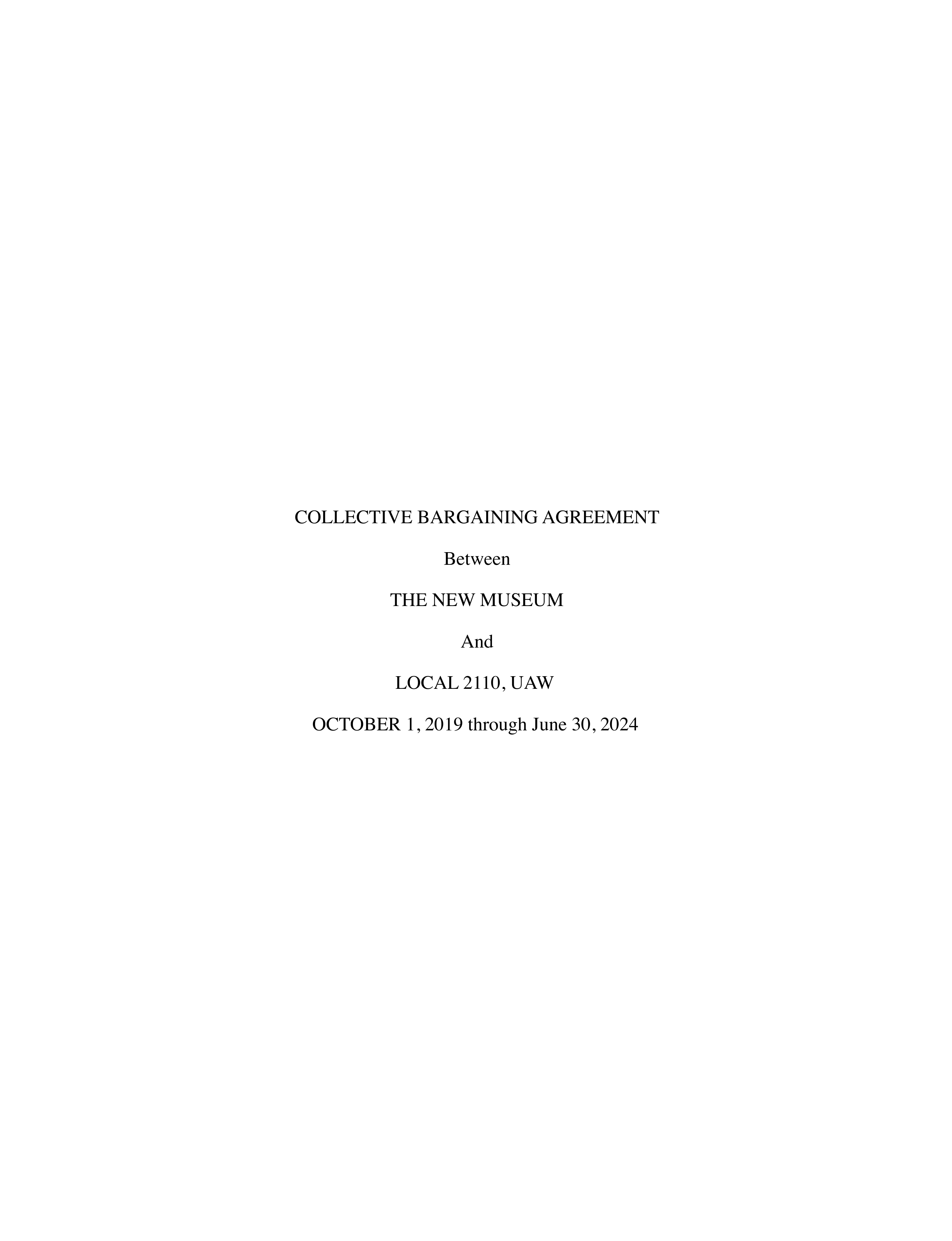 Collective Bargaining Agreement between The New Museum and Local 2110, UAW. Source: https://www.2110uaw.org/cbas/New_Museum_CBA_2019-2024.pdf